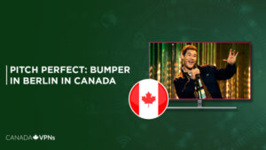 How to Watch Pitch Perfect: Bumper in Berlin in Canada