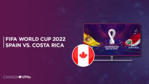 How to Watch Spain vs Costa Rica World Cup 2022 in Canada