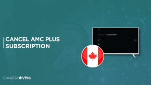 How To Cancel AMC Plus Subscription in Canada in 2022?