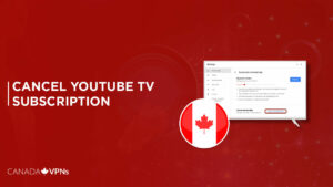 How to Cancel YouTube TV in Canada [Feb 2024]