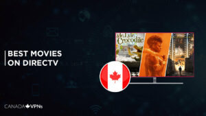 Best DirecTV Movies to Watch in Canada [2022 Guide]