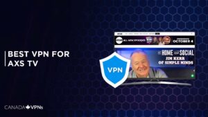 Best VPN for AXS TV in 2022 [Fast and Reliable]