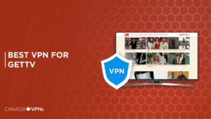 Best VPN for GetTV in 2023 [Reliable & Effective]