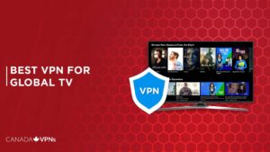 Best VPN for Global TV in 2022 [Fast & Reliable]