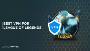 Best VPN for League of Legends in Canada [2022 Guide]