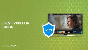 Best VPN for Neon [Tried & Tested in 2022]