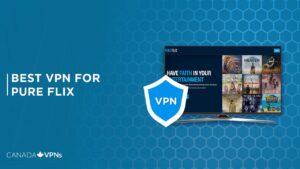 Best VPN for Pure Flix [Tried & Tested in 2022]