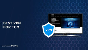 Best VPN for TCM [Tried & Tested in 2022]