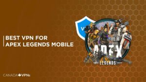 Best VPN for Apex Legends Mobile [2022 Guide]