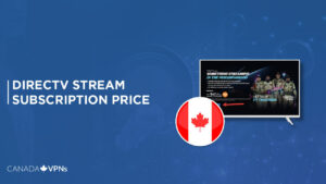 What is DirecTV Stream Price in Canada [2022 Guide]
