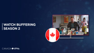 How to Watch Buffering Season 2 on ITV in Canada? [Easy Guide]