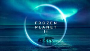 How to Watch Frozen Planet 2 in Canada on AMC Plus