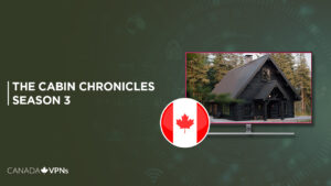 How to Watch The Cabin Chronicles Season 3 in Canada on HBO Max