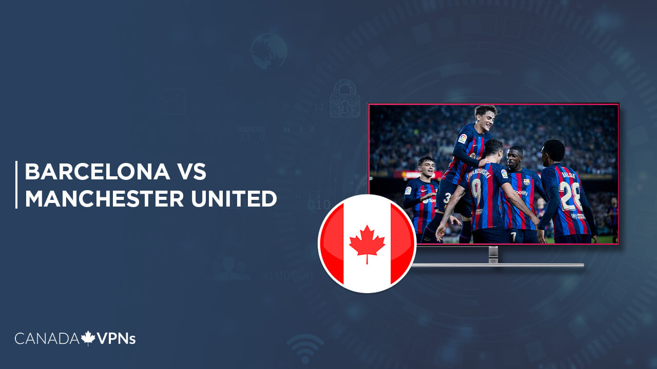watch-barcelona-vs-manchester-united-in-canada