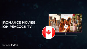 Best Romance Movies on Peacock TV in Canada [Updated Nov 2023]