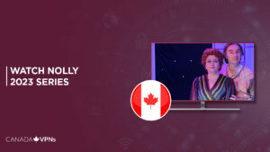 How to Watch Nolly 2023 series in Canada [Access Quickly]