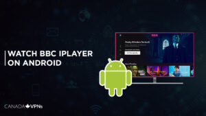 How to get BBC iPlayer on Android in Canada in 2023?