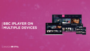 How to Watch BBC iPlayer on Multiple Devices at Once in Canada? [Easy Guide]