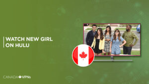 How to Watch New Girl Series in Canada on Hulu