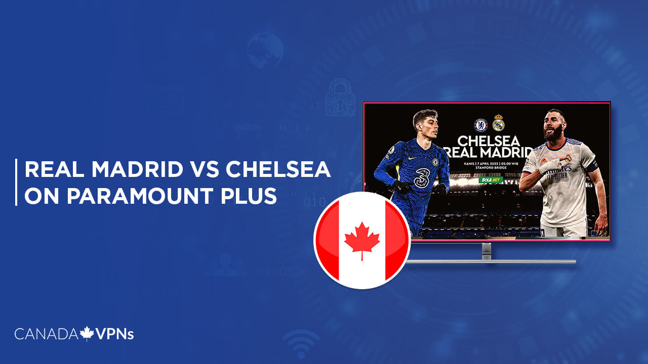 Watch-Real-Madrid-vs.-Chelsea-on-Paramount-Plus-in-Canada