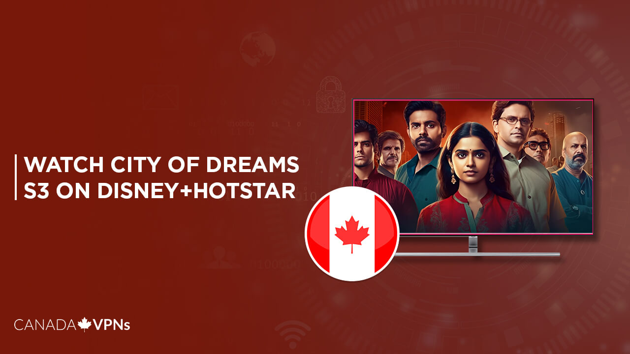How-to-watch-city-of-dreams-season3-on-hotstar-in-CA