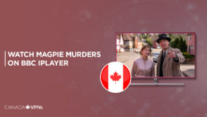  How to Watch Magpie Murders on BBC iPlayer in Canada? [For Free]