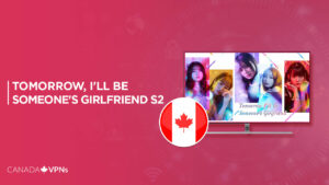 watch Tomorrow, I'll Be Someone's Girlfriend Season 2 in Canada on Hotstar