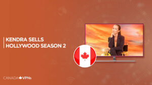 How To Watch Kendra Sells Hollywood Season 2 in Canada on Discovery Plus in 2023?