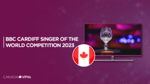 How to Watch BBC Cardiff Singer of the World Competition 2023 on BBC iPlayer in Canada?