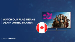 How to Watch Our Flag Means Death in Canada on BBC iPlayer [For Free]