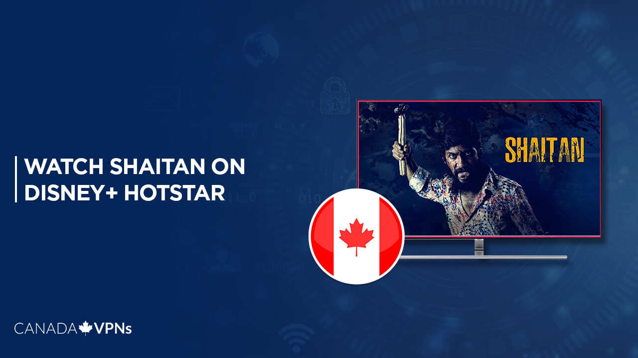 How-to-Watch-Shaitan-in-Canada-on-Hotstar