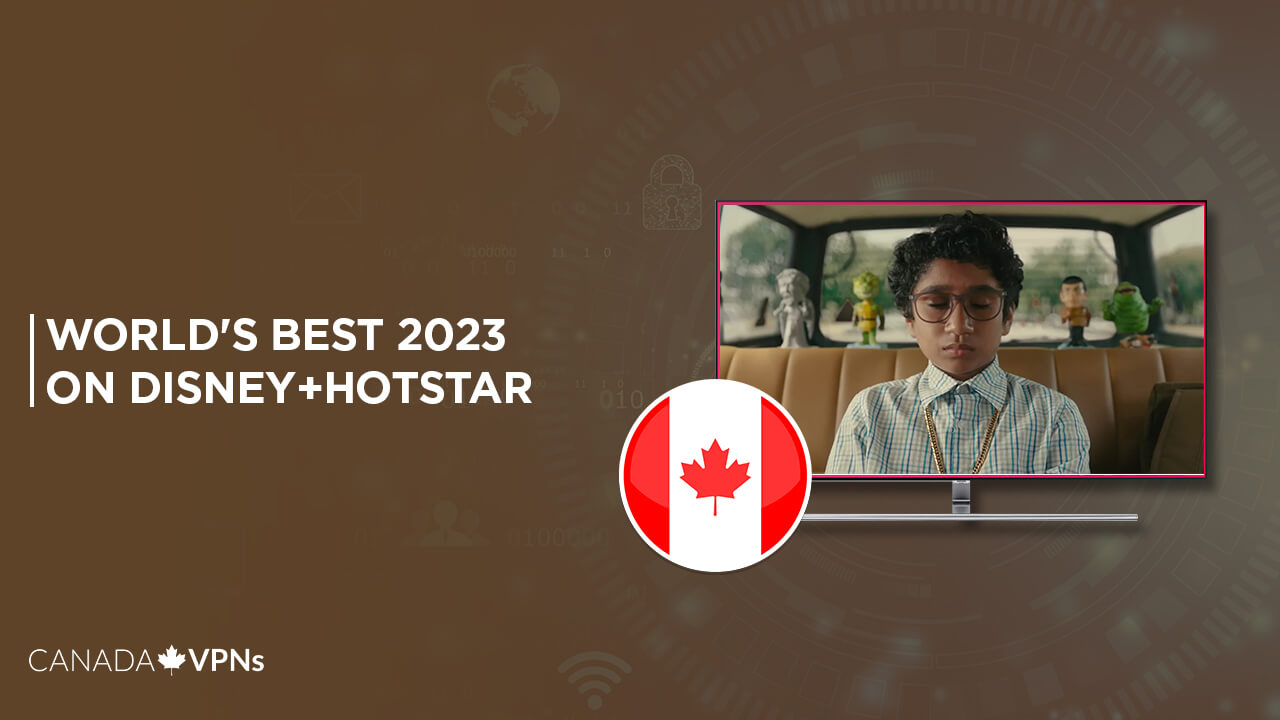 Watch World's Best in Canada on Hotstar