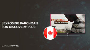 How To Watch Exposing Parchman in Canada on Discovery Plus in 2023?