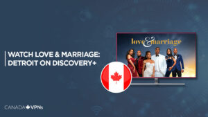 How To Watch Love & Marriage: Detroit in Canada on Discovery Plus?