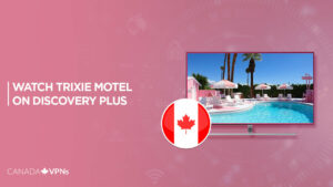 How To Watch Trixie Motel in Canada on Discovery Plus?
