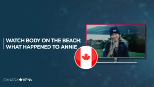 How to Watch Body on the Beach: What Happened to Annie in Canada On BBC iPlayer