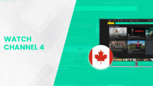How To Get Channel 4 Free Trial in Canada [Step-By-Step Guide 2023]