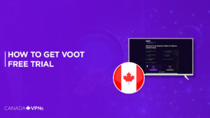 How to Get Voot Free Trial in Canada [Step-By-Step Guide 2023]