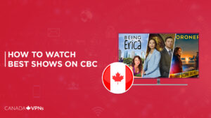 Watch Best Shows on CBC Outside Canada [2023 Updated]