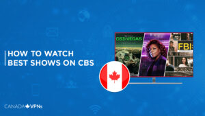 Watch Best Shows on CBS in Canada [2023 Updated]