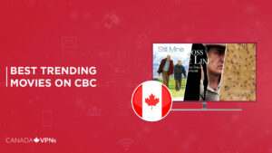 Watch Best Trending Movies on CBC Outside Canada