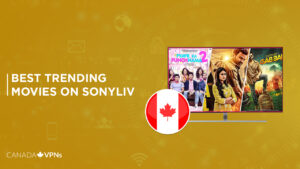 Watch Best Trending Movies on SonyLiv in Canada [2023 Updated]