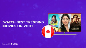 Watch Best Trending Movies on Voot in Canada [2023 Updated]