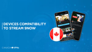 What are the Devices Compatible to Stream 9Now in Canada [Updated 2023]