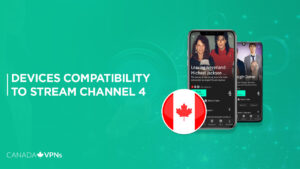 What are the Devices Compatible to Stream Channel 4 in Canada?