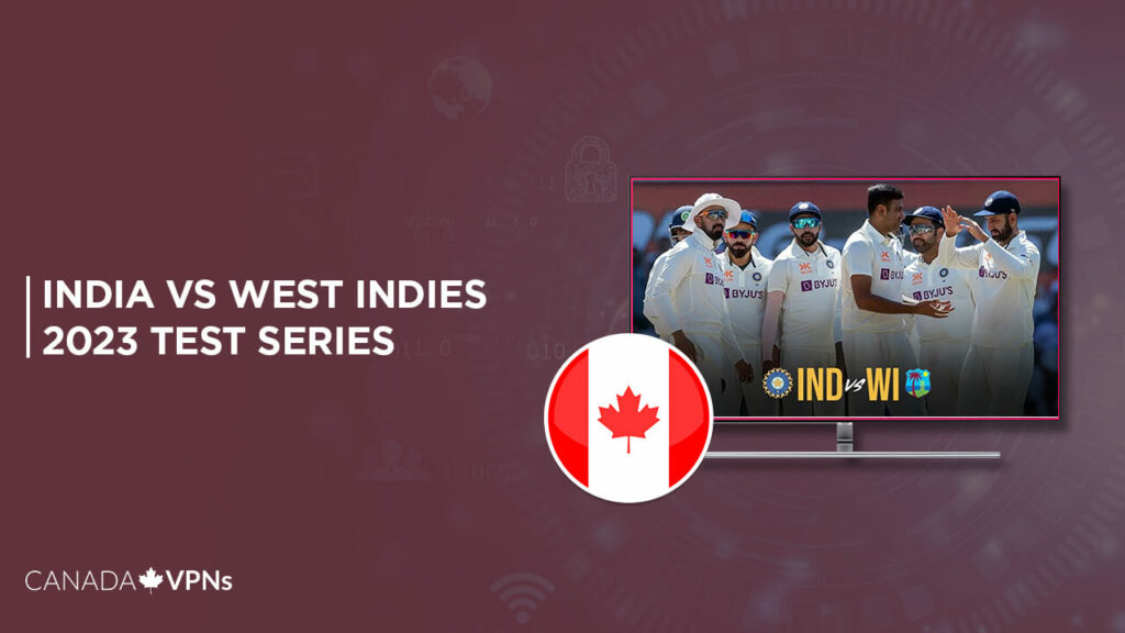 Watch-India-vs-West-Indies-2023-Test-Series-in-Canada-on-Hotstar