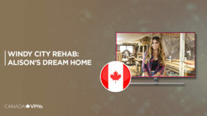 How To Watch Windy City Rehab: Alison’s Dream Home in Canada On Discovery+?
