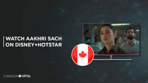 Watch Aakhri Sach in Canada on Hotstar in 2023 [Freemium]