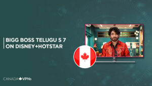 How to Watch Bigg Boss Telugu Season 7 in Canada on Hotstar? 