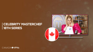 How to Watch Celebrity Masterchef 18th Series in Canada on BBC iPlayer